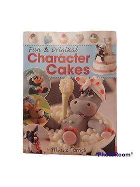 FUN And Original Character Cakes Book By Maisie Parrish
